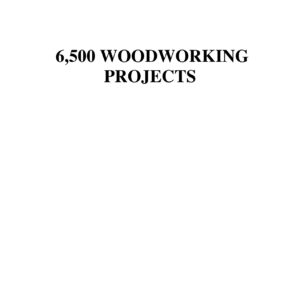 6500 Woodworking Projects Collection Plans & Patterns PDF Guide